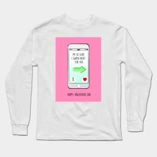 Swiped right for you Long Sleeve T-Shirt